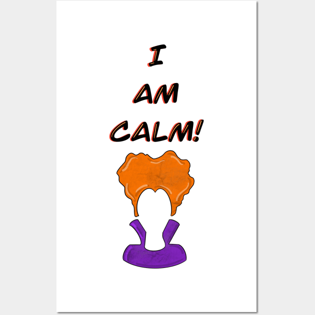 I Am Calm! Wall Art by MagicalMouseDesign